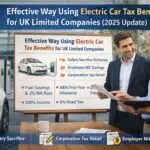 Effective Way Using Electric Car Tax Benefits for UK Limited Companies (2025 Update)