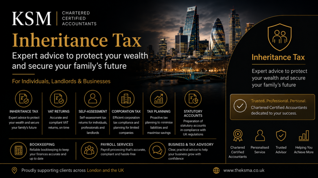 Inheritance tax services, VAT returns, self-assessment, corporation tax, tax planning and statutory accounts by KSM Chartered Accountants in London